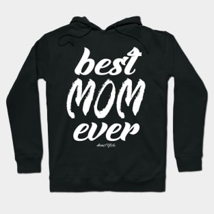 #MOMlife - Best Mom Ever Hoodie